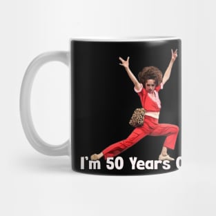 sally omalley i'm 50 Stretch kick! Mug